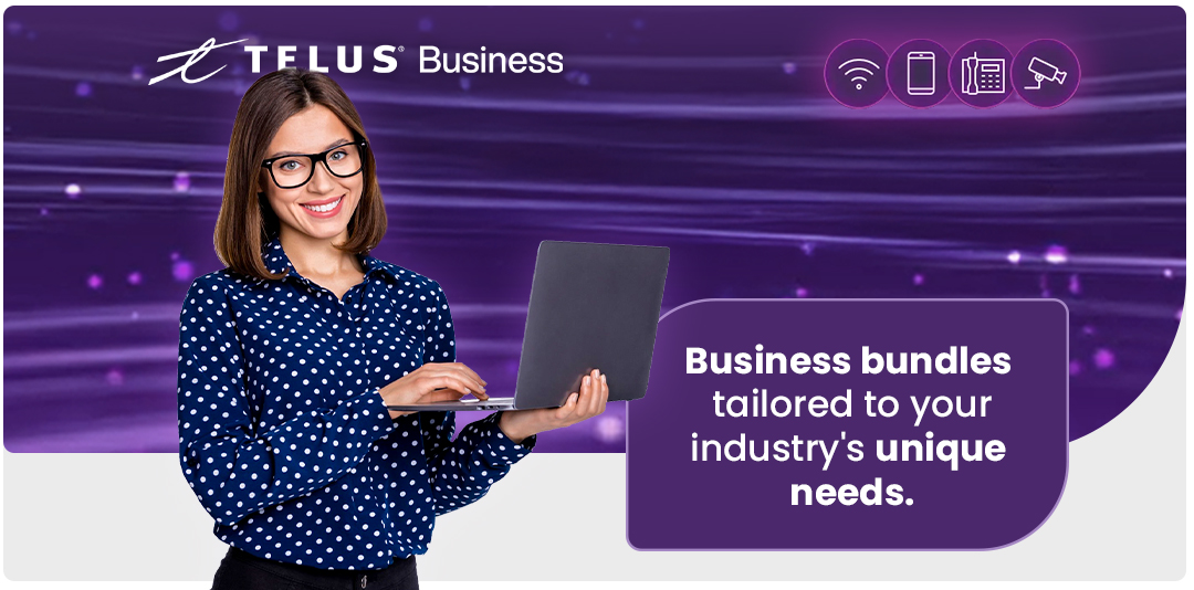 TELUS Business Bundles: A Stronger Foundation for Your Business