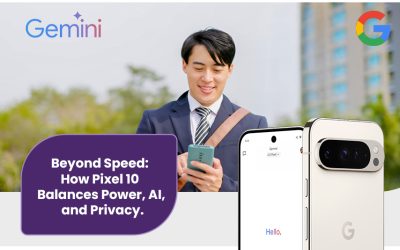 Beyond Speed: How Pixel 10 Balances Power, AI, and Privacy
